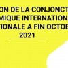 Situation de la conjoncture économique internationale et nationale à fin octobre 2021